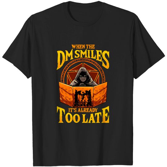 When the DM Smiles It's Already Too Late Tabletop - The Dungeon Master - T-Shirt