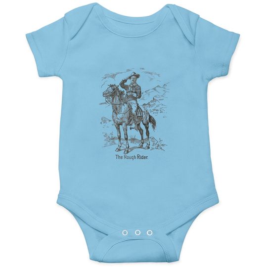 Teddy Roosevelt - The Rough Rider - Theodore Roosevelt - Onesies