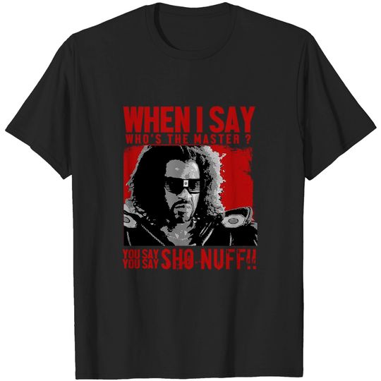 Sho Nuff, qui est le maître - sho nuff T-shirt classique