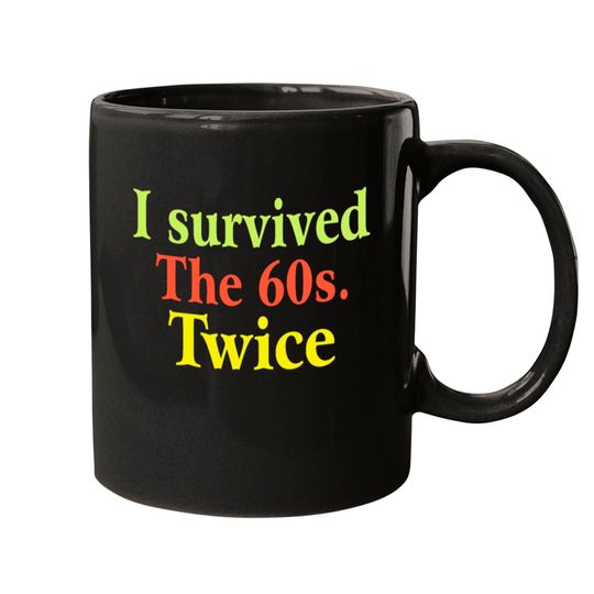 I Survived The 60s Twice Mugs