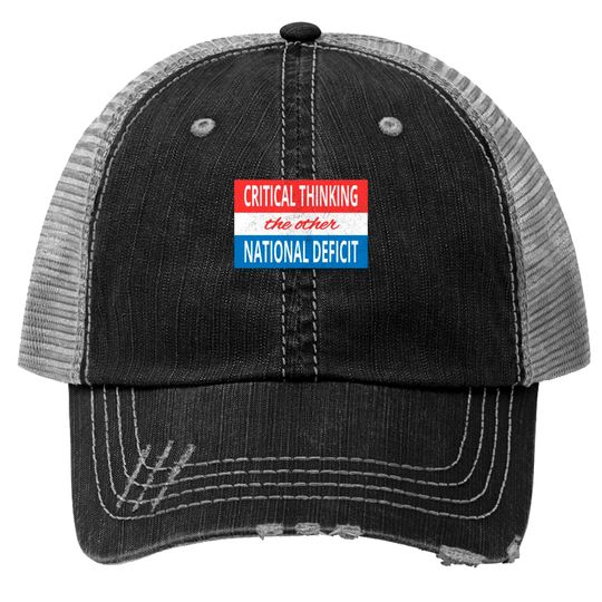 Discover Critical Thinking the Other National Deficit Trucker Hats