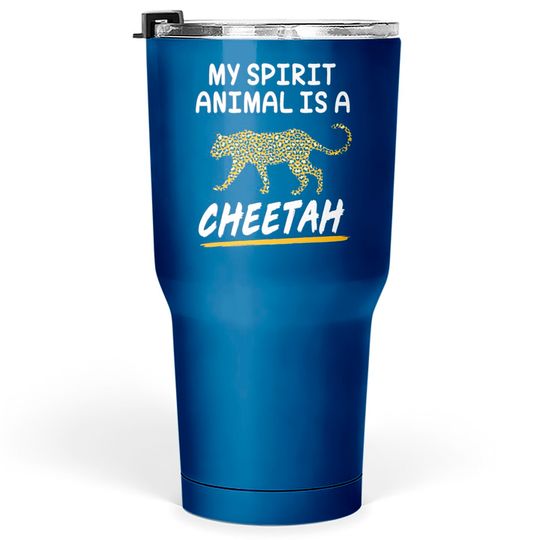 Discover Cheetah My Spirit Animal Is A Cheetah Tumblers 30 oz