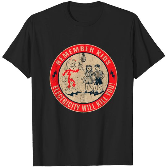 Reddy Kilowatt Electricity will kill you - Electricity Will Kill You - T-Shirt