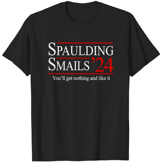 Spaulding & Smails 2024 - You'll get nothing and like it - Caddyshack - T-Shirt