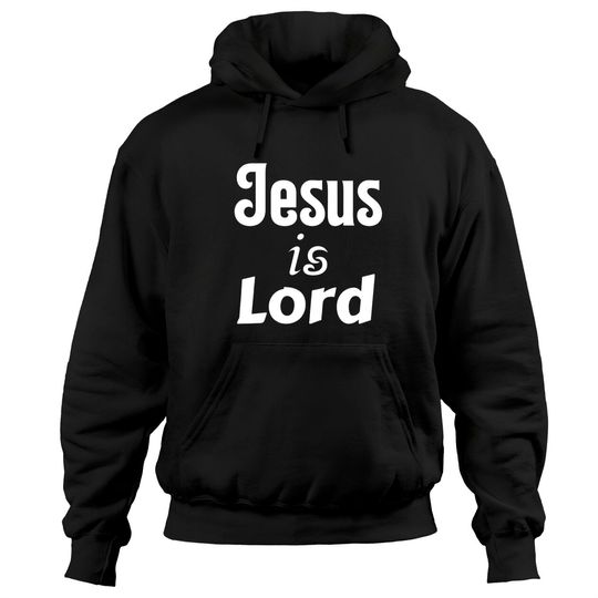 Jesus Is Lord - Jesus Is Lord - Hoodies