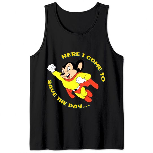 Mighty Mouse Here I Come To Save The Day Classic Tank Tops