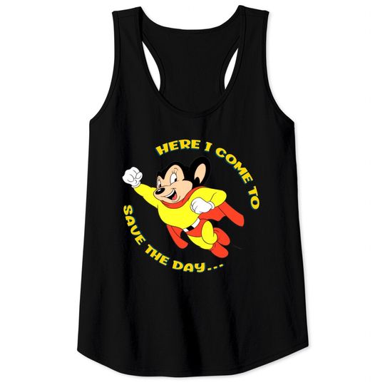 Mighty Mouse Here I Come To Save The Day Classic Tank Tops