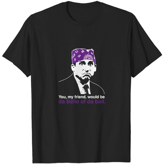 Prison Mike - Da Belle of Da Ball - The Office - T-Shirt