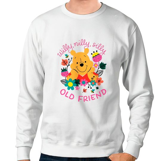 Willy, Nilly, Silly Old Friend Sweatshirts, Pooh Bear Sweatshirts, Pooh Disney Sweatshirts, Disney Matching Sweatshirt, Disney Trip Sweatshirts, Gifts Idea