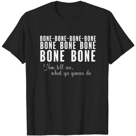 Tell me what you gonna do - Bone Thugs N Harmony - T-Shirt