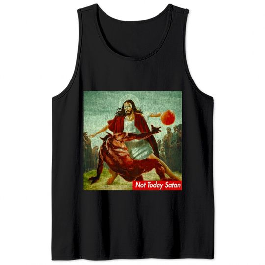 NOT TODAY SATAN JESUS CROSSOVER BASKETBALL ART Tank Tops