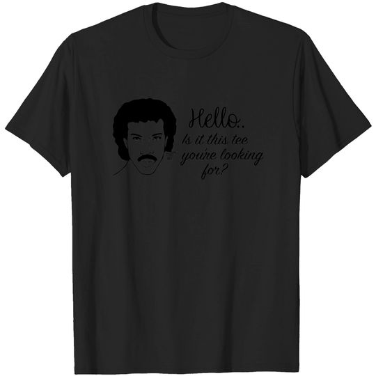 HELLO - Lionel Richie - T-Shirt