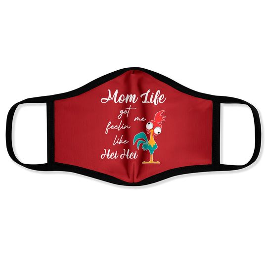 Disney Moana Hei Hei Chicken Funny Mom Life Got Me Feelin Like Hei Hei Face Masks