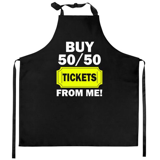 Buy 50 50 Tickets From Me Raffle Volunteer Fair Kitchen Aprons