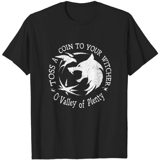 Toss a Coin to Your Witcher shirt oh valley of plenty The Witcher T-shirt Funny jaskier song Geralt of Rivia shirt