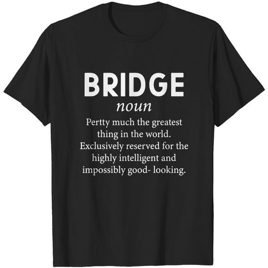 Bridge Funny Definition Card Playe T-shirt