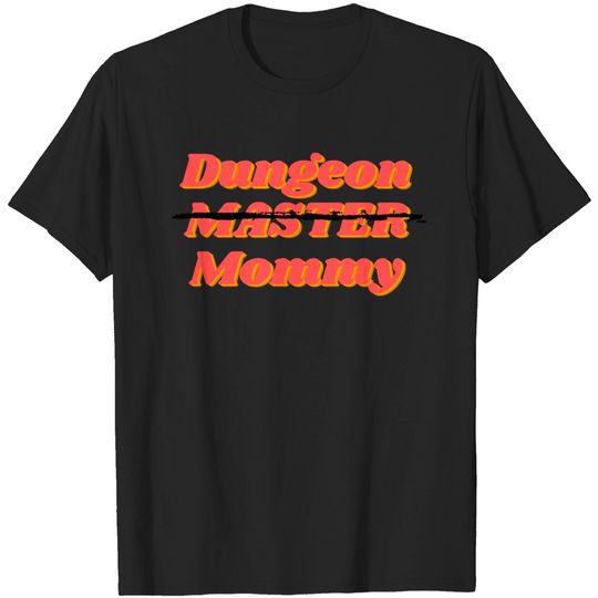 Dungeon Mommy - Dungeon Master - T-Shirt