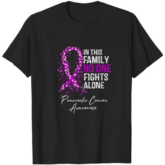 In This Family No One Fights Alone Shirt Pancreatic Cancer - In This Family No One Fights Alone - T-Shirt
