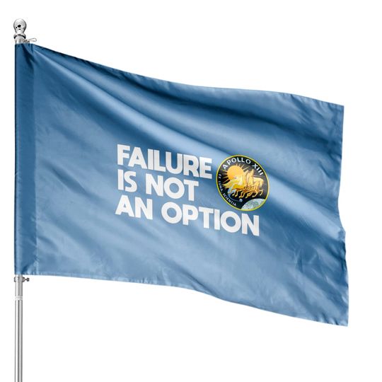 Failure Is Not An Option Nasa Apollo 13 House Flags
