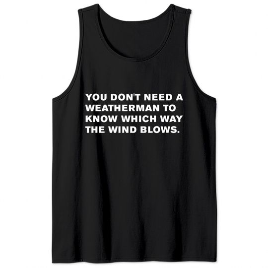 Bob Dylan Quote - Bob Dylan - Tank Tops