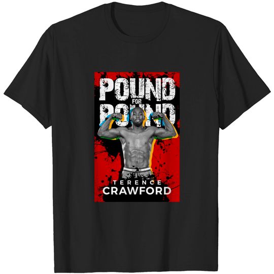 Pound for Pound - Terence Crawford - T-Shirt