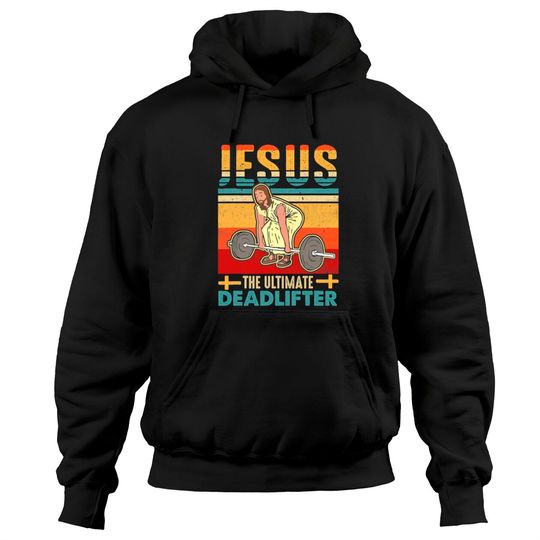 Vintage Jesus The Ultimate Deadlifter Hoodies