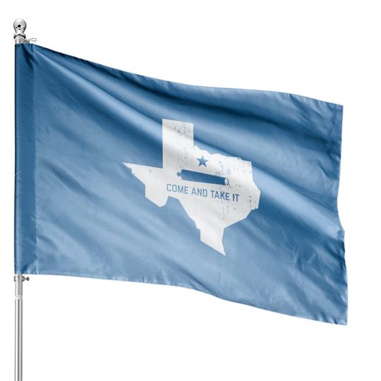 Texas - Come And Take It - Come And Take It - House Flags