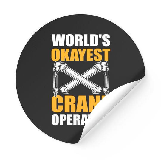 Worlds Okayest Crane Operator Construction Worker Stickers