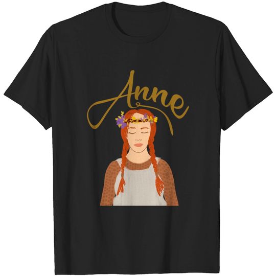 Anne with an E, Anne of green gables gift - Anne With An E - T-Shirt