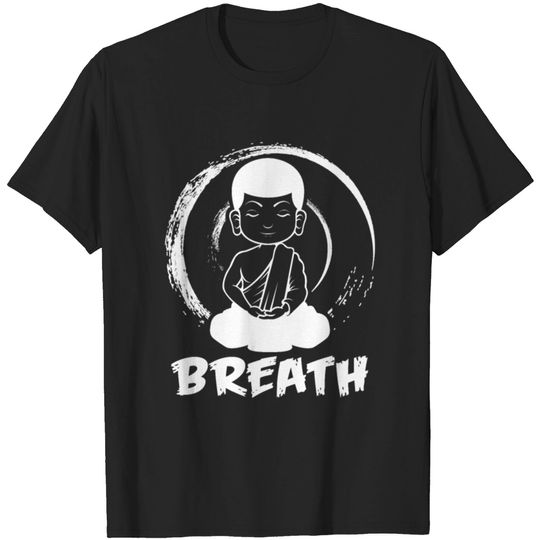 Breathe breathing Budda Buddhism meditation gifts T-shirt