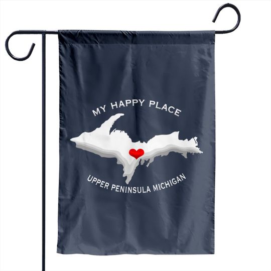 Discover My Happy Place Upper Peninsula Michigan Yoopers 90 Garden Flags