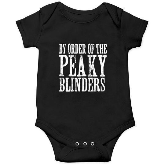 By Order of the Peaky Blinders - Peaky Blinders - Onesies