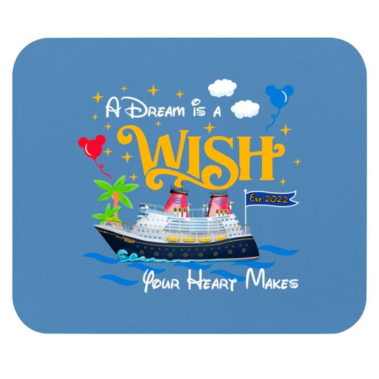 A Dream is a Wish your heart makes Disney wish Mouse Pad, Disney cruise 2022 Mouse Pads