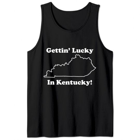 Gettin' Lucky In Kentucky Tank Tops