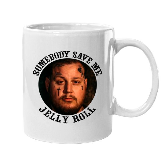 Somebody Save Me Jelly Roll Mugs