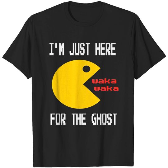 I'm just here for the ghost Halloween video gamer costume T-shirt - Pac Man Halloween Ghost Video Games - T-Shirt