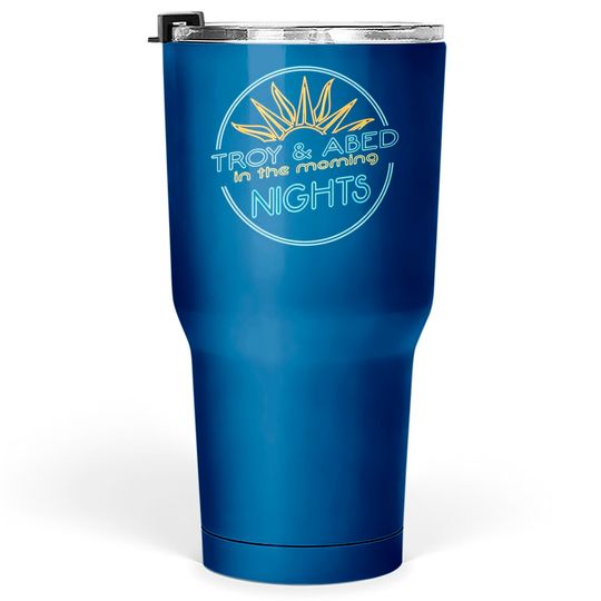 Troy and Abed in the morning (Nights) - Community - Tumblers 30 oz