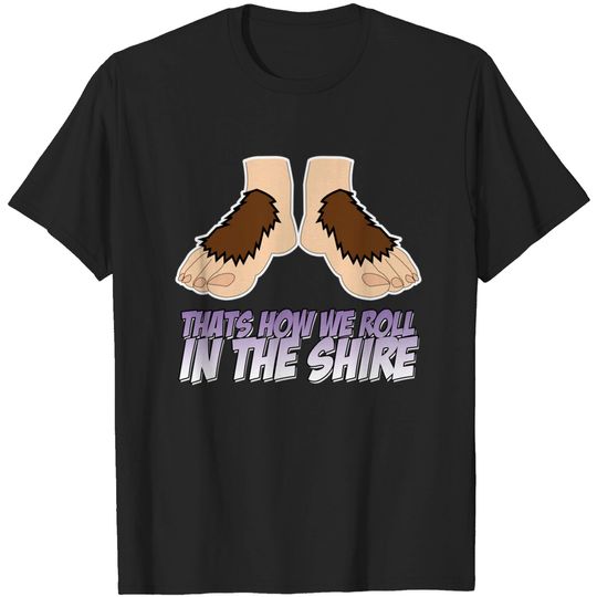 That's how we Roll in the Shire - The Big Bang Theory - T-Shirt