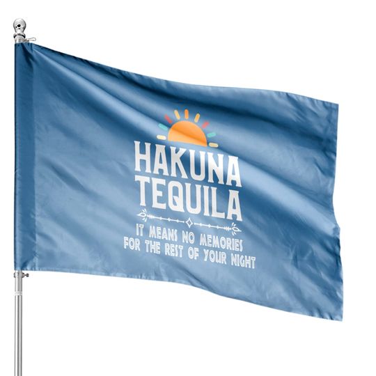Hakuna Tequila , Disney House Flags, Tequila House Flags, Drinking Around The World House Flags, Epcot House Flags, Bachlorette Party House Flags