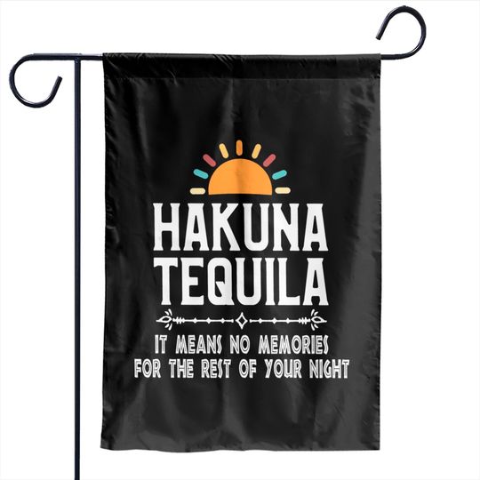 Hakuna Tequila , Disney Garden Flags, Tequila Garden Flags, Drinking Around The World Garden Flags, Epcot Garden Flags, Bachlorette Party Garden Flags