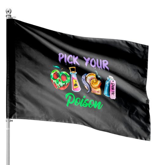 Pick Your Poison House Flags, Disney Villain House Flags, Halloween House Flags
