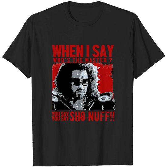 T-shirt Sho NuffWho The Master - sho nuff T-shirt classique