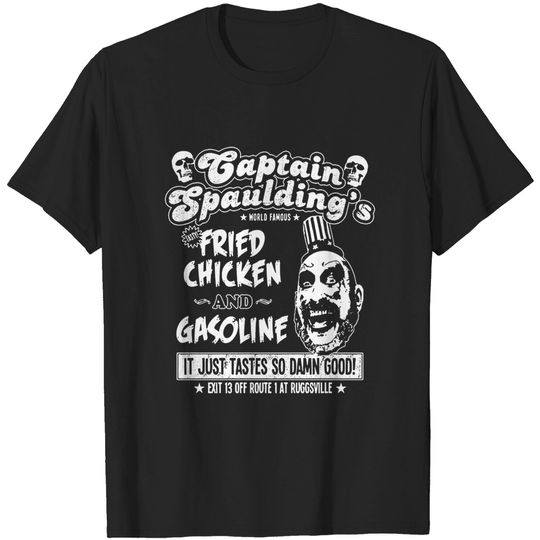 Captain Spaulding's Fried Chicken And Gasoline - Captain Spauldings Fried Chicken - T-Shirt