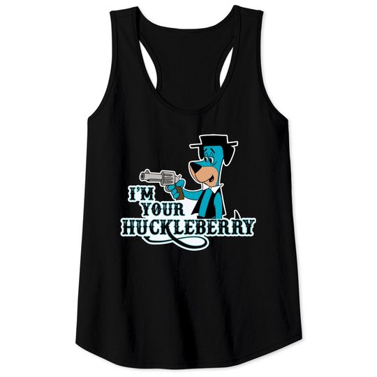 I'm your Huckleberry - Huckleberry Hound as Doc Holliday - Im Your Huckleberry - Tank Tops