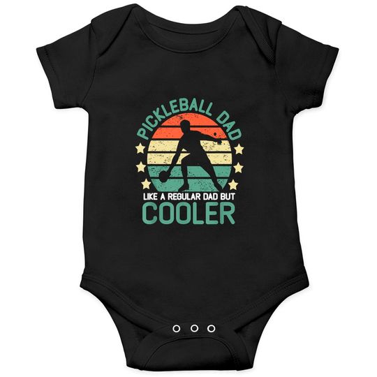 Pickleball Dad Like A Regular Dad But Cooler Onesies