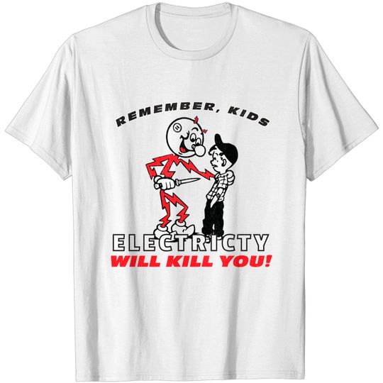 Discover Electricity Kills - Humor - T-Shirt