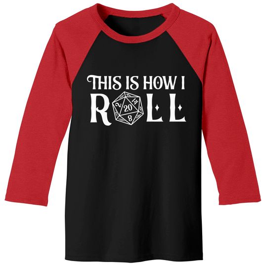 D20 This Is How I Roll Funny Dungeon Gamer Dragon Dice Baseball Tees