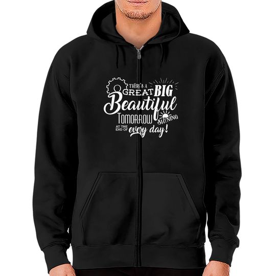 Carousel of Progress - There's a great big beautiful tomorrow - Disney World - Zip Hoodies