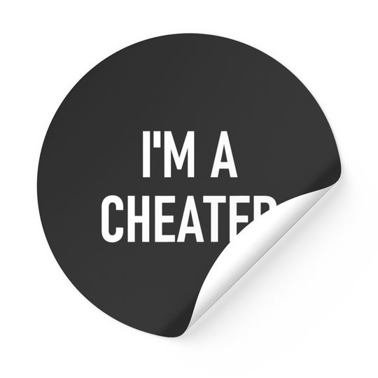 Discover I'm A Cheater Funny Jokes Sarcastic Sayings Stickers