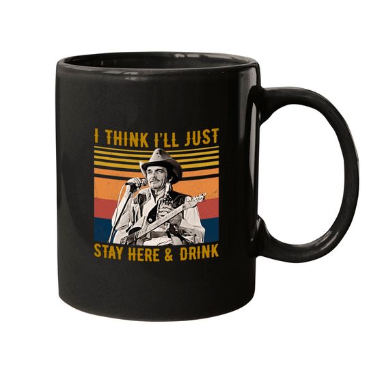 I Think I'll Stay Here And Drink Mugs, Merle Haggard Shirt